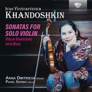 CD Shop - ANNA DMITRIEVA,PAVEL SERBIN IVAN YEVSTAFYEVICH KHANDOSHKIN: SONATAS FOR SOLO VIOLIN
