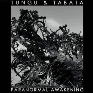 CD Shop - TUNGU & TABATA PARANORMAL AWAKENING