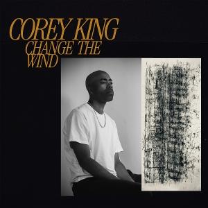 CD Shop - COREY KING CHANGE THE WIND