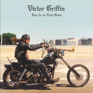 CD Shop - VICTOR GRIFFIN LATE FOR AN EARLY GRAVE