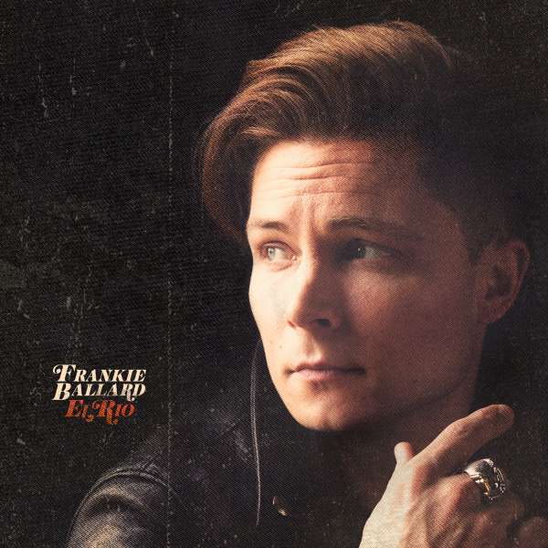 CD Shop - FRANKIE BALLARD EL RIO