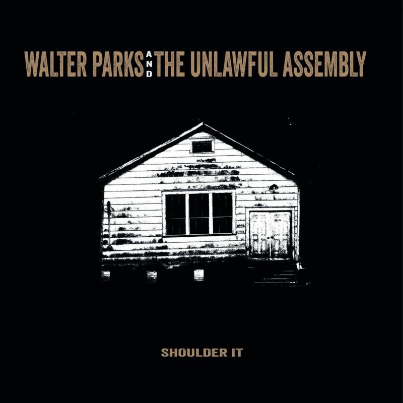 CD Shop - WALTER & THE UNLAWFUL ASSEMBLY PARKS SHOULDER IT