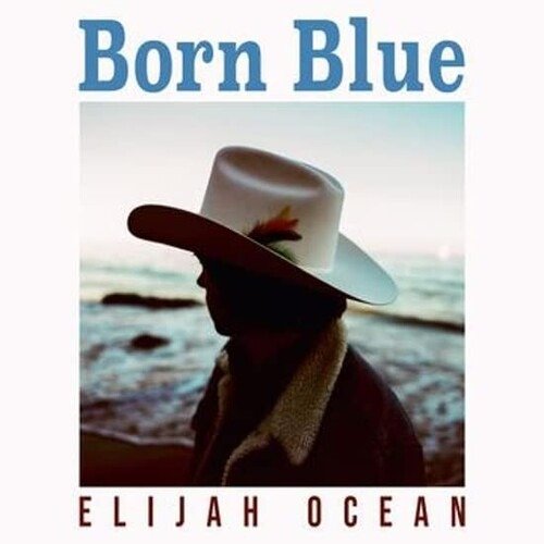 CD Shop - ELIJAH OCEAN BORN BLUE