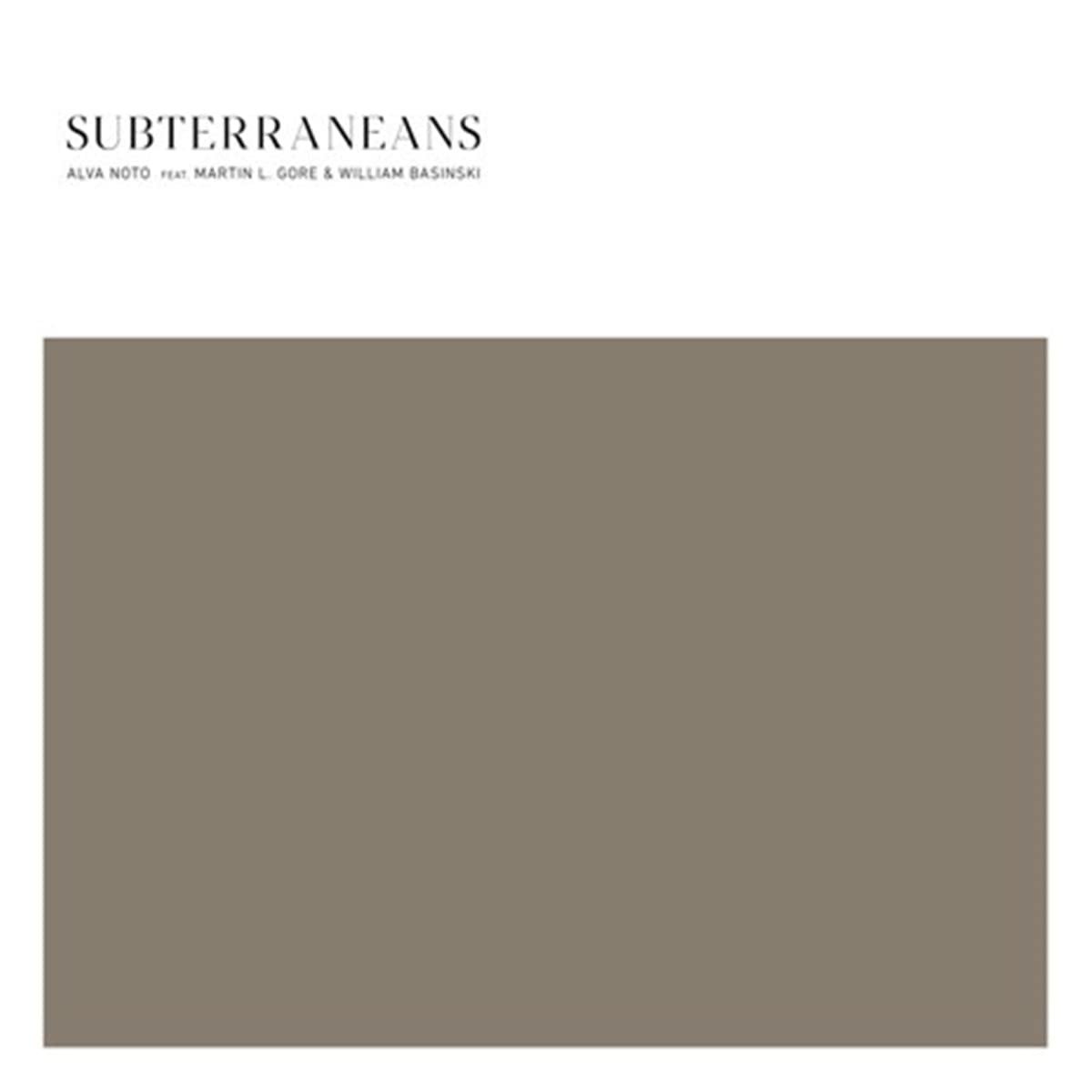 CD Shop - ALVA NOTO FT. MARTIN L. GORE & WILLIAN BASINSKI SUBTERRANEANS
