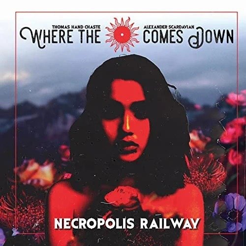 CD Shop - WHERE THE SUN COMES DOWN NECROPOLIS RAILWAY