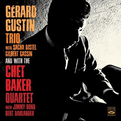 CD Shop - GERARD GUSTIN TRIO,CHET BAKER QUARTET GERARD GUSTIN TRIO AND...