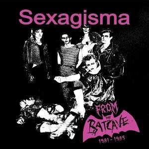CD Shop - SEXAGISMA FROM THE BATCAVE 1981-...