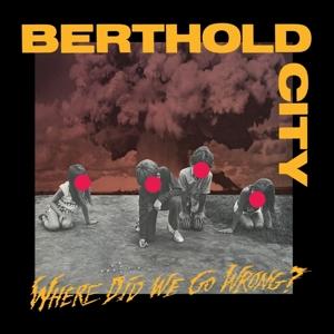 CD Shop - BERTHOLD CITY WHERE DID WE GO WRONG?