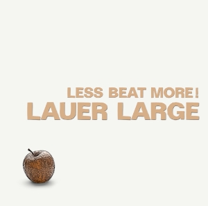 CD Shop - LAUER LARGE LESS BEAT MORE