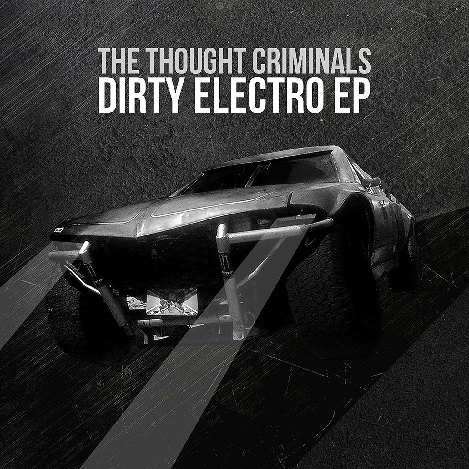 CD Shop - THE THOUGHT CRIMINALS DIRTY ELECTRO
