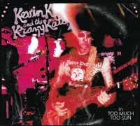 CD Shop - KEVIN K TOO MUCH TOO SUN