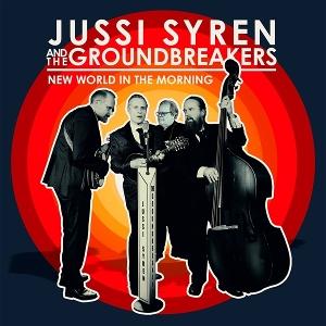 CD Shop - JUSSI SYREN,THE GROUNDBREAKERS NEW WORLD IN THE MORNING