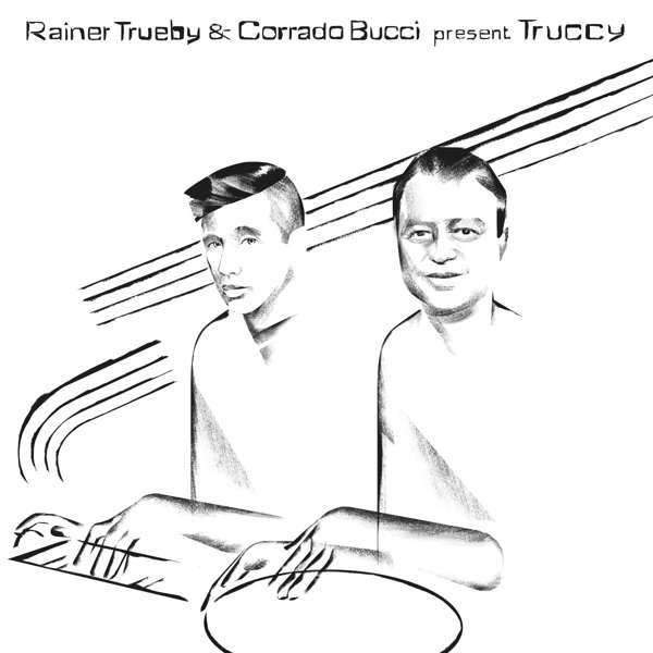 CD Shop - RAINER TRUEBY & CORRADO BUCCI & TRUCCY - 