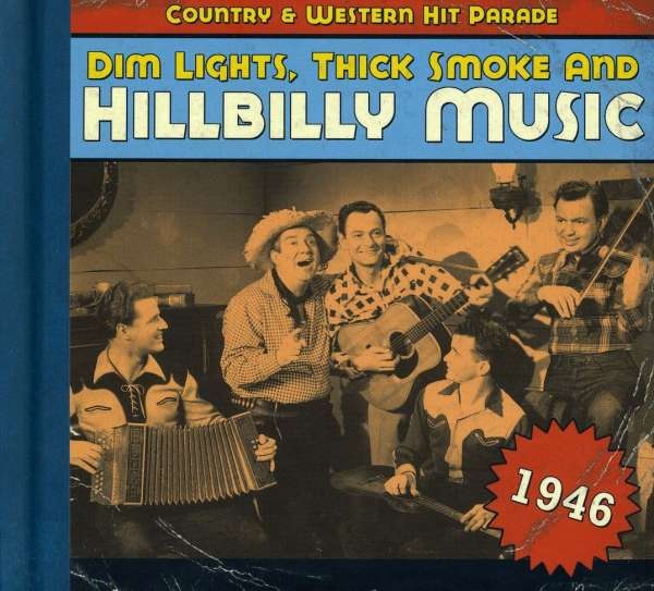 CD Shop - DIM LIGHTS, THICK SMOKE AND HILLBILLY MUSIC - COUNTRY & WESTERN HIT PARADE 1946 