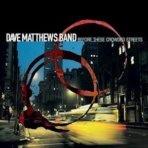 CD Shop - DAVE MATTHEWS BAND BEFORE THESE CROWDED S...