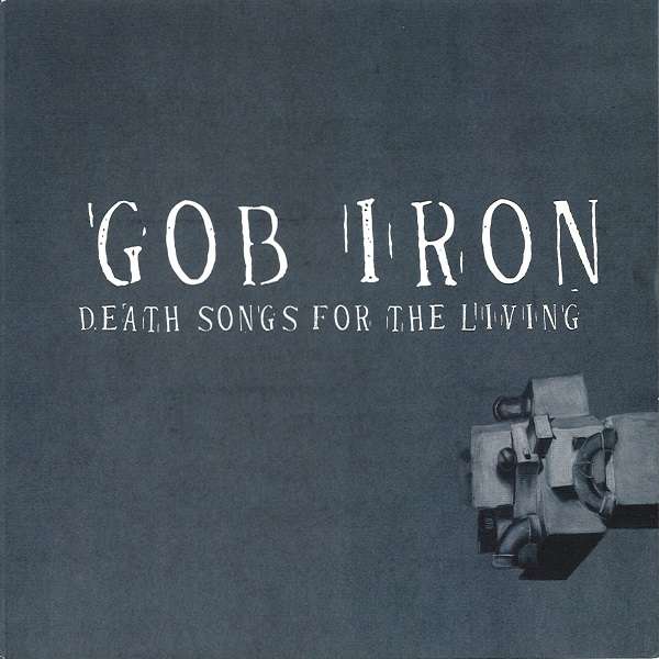 CD Shop - GOB IRON DEATH SONGS FOR THE LI...