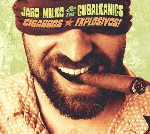CD Shop - JARO & THE CUBALKANICS MILKO CIGARROS EXPLOSIVOS!