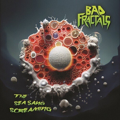 CD Shop - BAD FRACTALS SEA SANG SCREAMING