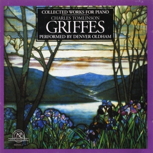 CD Shop - OLDHAM, DENVER CHARLES TOMLINSON GRIFFES: COLLECTED WORKS FOR PIANO