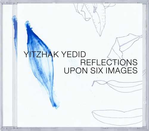 CD Shop - YITZHAK YEDID REFLECTIONS UPON SIX IMAG