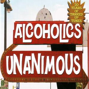 CD Shop - ALCOHOLICS UNANIMOUS 20 YEARS OF TANKED UP ...