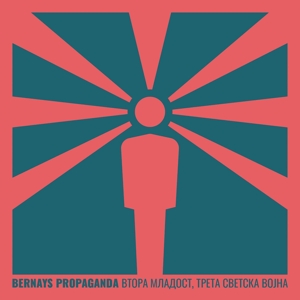 CD Shop - BERNAYS PROPAGANDA VTORA MLADOST, TRETA S...