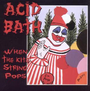 CD Shop - ACID BATH WHEN THE KITE STRING POPS