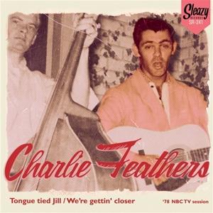 CD Shop - CHARLIE FEATHERS TONGUE TIED JILL/WE\