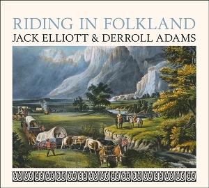 CD Shop - JACK ELLIOTT,DERROLL ADAMS RIDING THE FOLKLAND