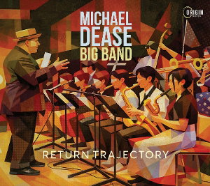 CD Shop - MICHAEL DEASE BIG BAND RETURN TRAJECTORY