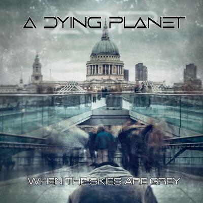 CD Shop - A DYING PLANET WHEN THE SKIES ARE GREY