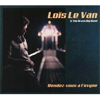 CD Shop - LOIS LE VAN & THE BRAVO BIG BAND RENDEZ-VOUS A L\