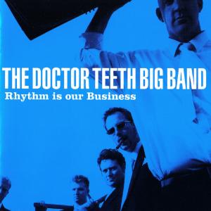 CD Shop - DOCTOR TEETH BIG BAND RHYTHM IS OUR BUSINESS