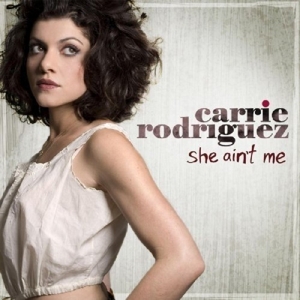 CD Shop - CARRIE RODRIGUEZ SHE AIN\