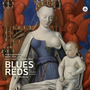 CD Shop - GOEYVAERTS STRING TRIO,ROBIN VERHEYEN,MARC COPLAND BLUES, REDS & OTHE...
