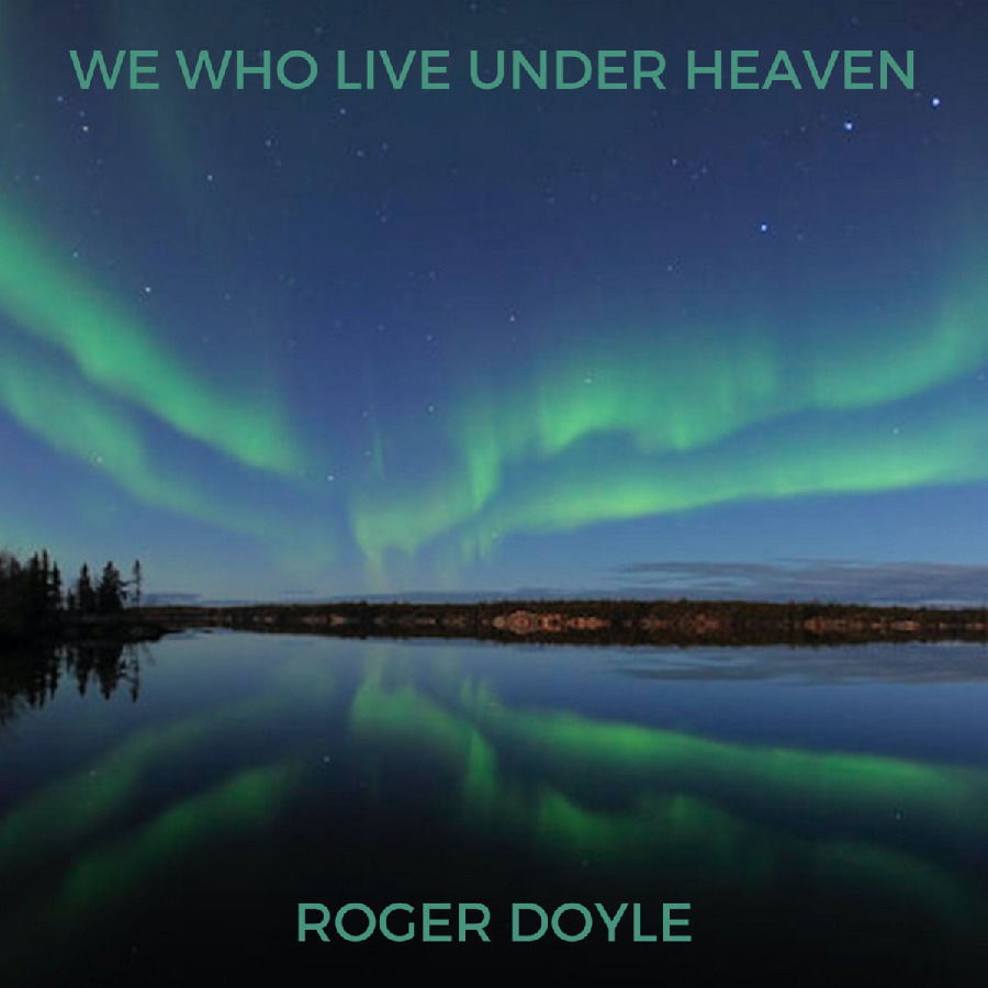 CD Shop - ROGER DOYLE WE WHO LIVE UNDER HEAVEN