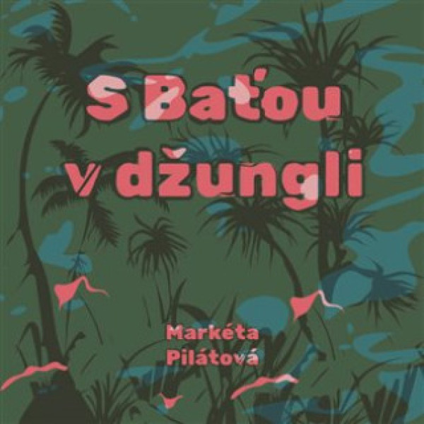 CD Shop - MEDVECKA TATJANA PILATOVA: S BATOU V DZUNGLI (MP3-CD)