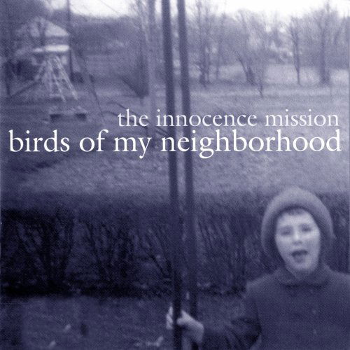 CD Shop - INNOCENCE MISSION BIRDS OF MY NEIGHBORHOOD