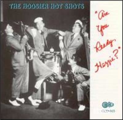CD Shop - THE HOOSIER HOT SHOTS ARE YOU READY, HEZZIE?