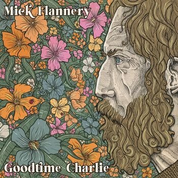 CD Shop - MICK FLANNERY GOODTIME CHARLIE