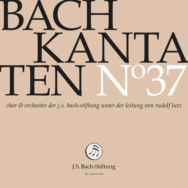 CD Shop - CHOIR & ORCHESTRA OF THE J.S. BACH FOUNDATION BACH KANTATEN NO.37