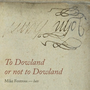 CD Shop - MIKE FENTROSS TO DOWLAND OR NOT TO D...