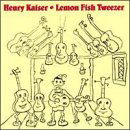 CD Shop - HENRY KAISER LEMON FISH TWEEZER