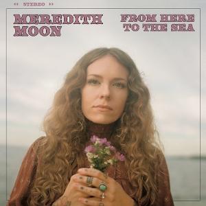 CD Shop - MEREDITH MOON FROM HERE TO THE SEA