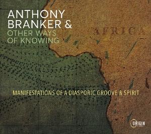 CD Shop - ANTHONY BRANKER,OTHER WAYS OF KNOWING MANIFESTATIONS OF A DI...