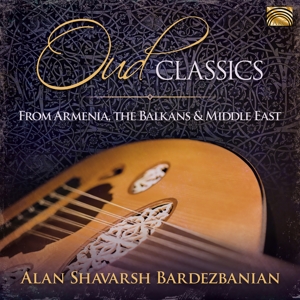CD Shop - ALAN SHAVARSH BARDEZBANIAN OUD CLASSICS FROM ARME...