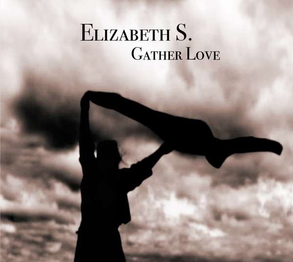 CD Shop - ELIZABETH S. GATHER LOVE