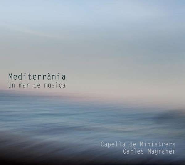 CD Shop - CAPELLA DE MINISTRERS MEDITERRANIA: UN MAR DE..