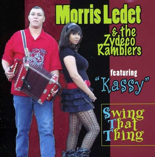 CD Shop - MORRIS & THE ZYDECO RAMBLERS LEDET SWING THAT THING