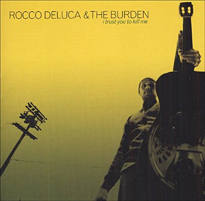 CD Shop - ROCCO DELUCA I TRUST YOU TO KILL ME